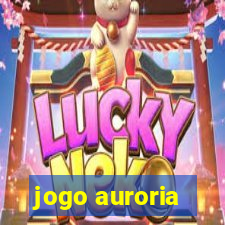 jogo auroria